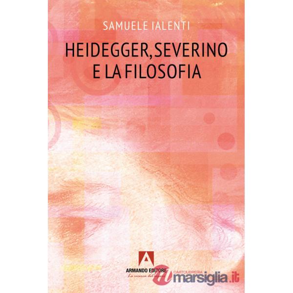 Heidegger, Severino e la filosofia