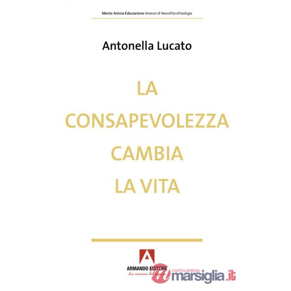 Consapevolezza cambia la vita (La)