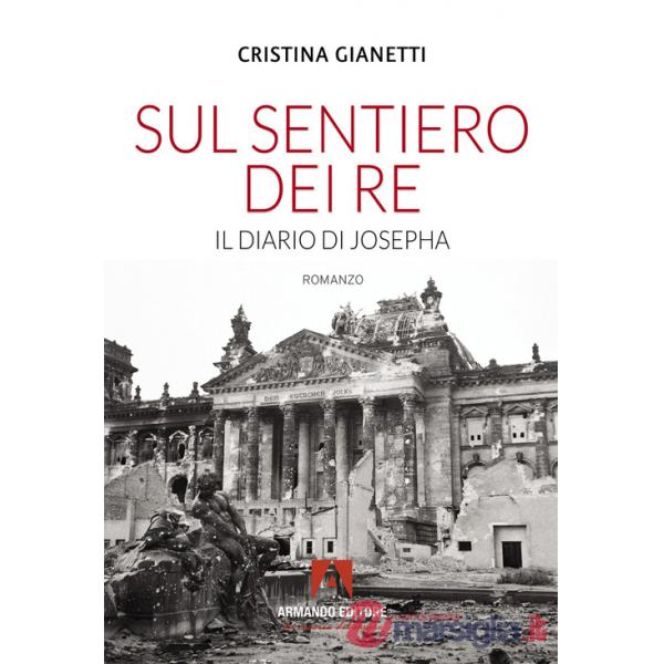 Sul sentiero dei re. Il diario di Josepha