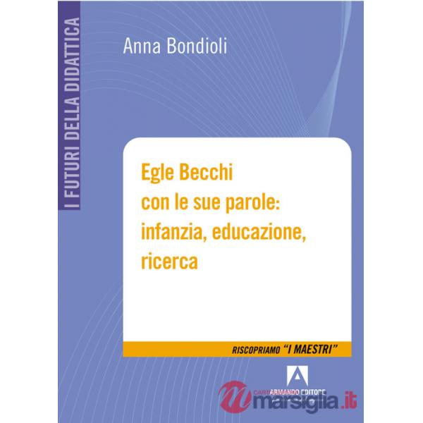 Egle Becchi con le sue parole: infanzia, educazione, ricerca