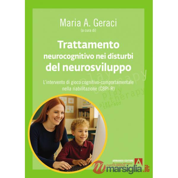 Trattamento neurocognitivo nei disturbi del neurosviluppo. L'intervento di gioco cognitivo-comportamentale nella riabilitazione 