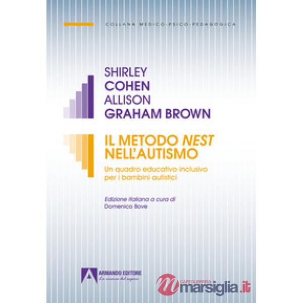 Metodo Nest nell'autismo. Un quadro educativo inclusivo per i bambini autistici (Il)