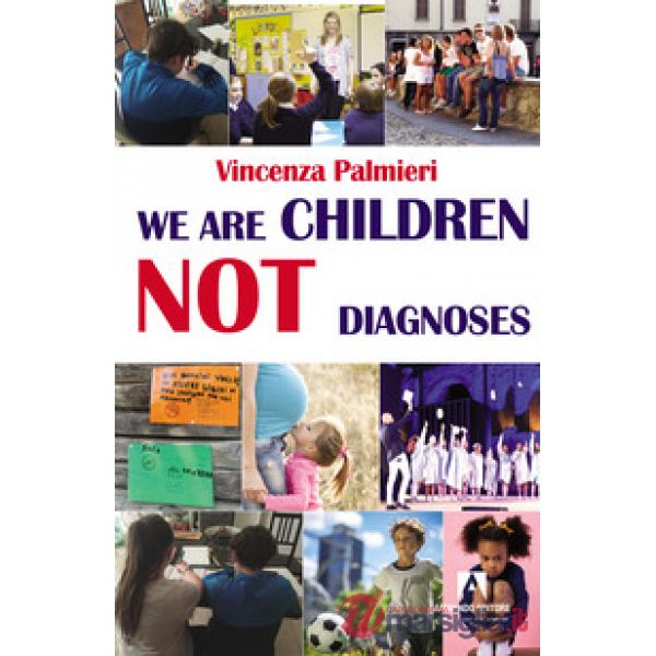 We are children, not diagnoses Ediz. italiana