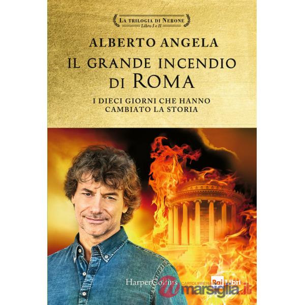 Grande incendio di Roma. I dieci giorni che hanno cambiato la storia: L'ultimo giorno di Roma-L'inferno su Roma (Il)
