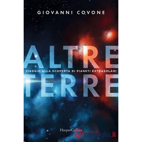 Altre terre. Viaggio alla scoperta di pianeti extrasolari