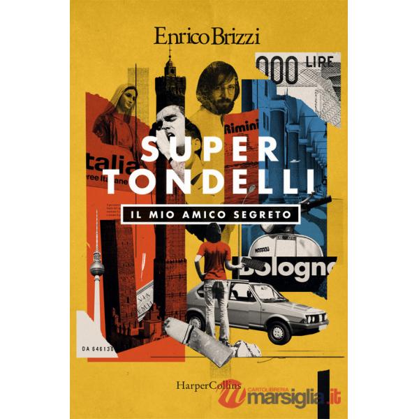 SuperTondelli. Il mio amico segreto