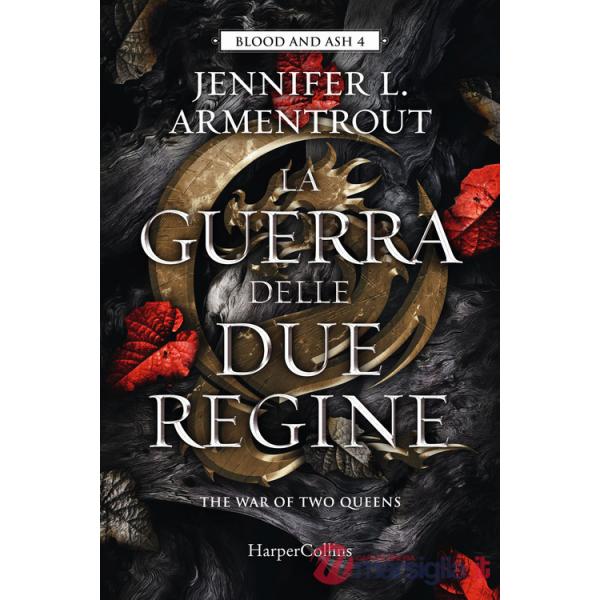 Guerra delle due regine. Blood and Ash (La). Vol. 4