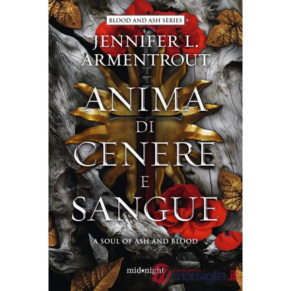 Anima di cenere e sangue. A soul of ash and blood