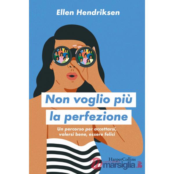 Non voglio più la perfezione. Un percorso per accettarsi, volersi bene, essere felici