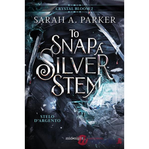Stelo d'argento. To snap a silver stem. Crystal bloom. Vol. 2
