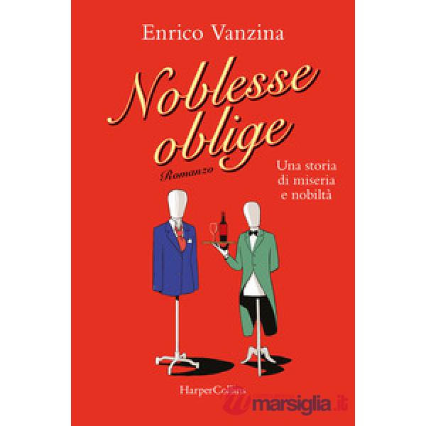 Noblesse oblige. Una storia di miseria e nobiltà