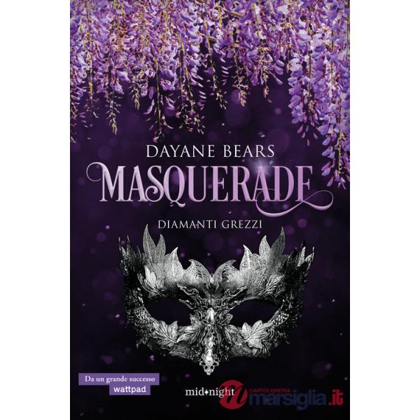 Diamanti grezzi. Masquerade