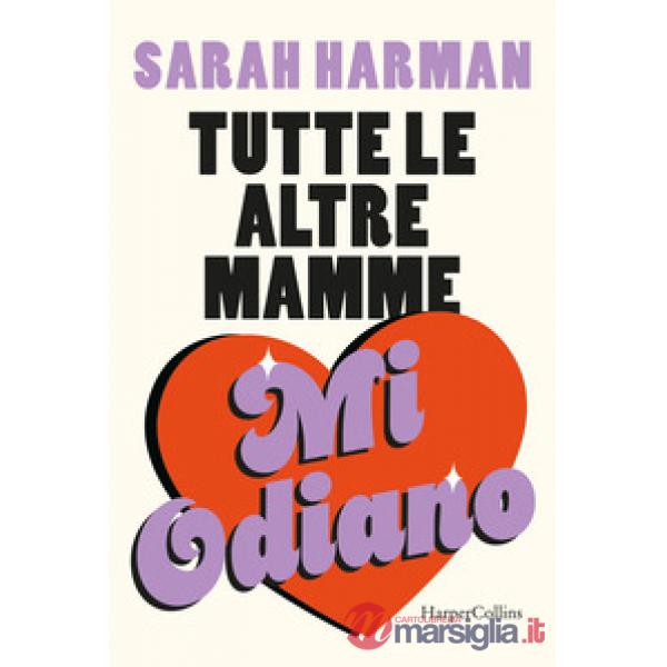Tutte le altre mamme mi odiano
