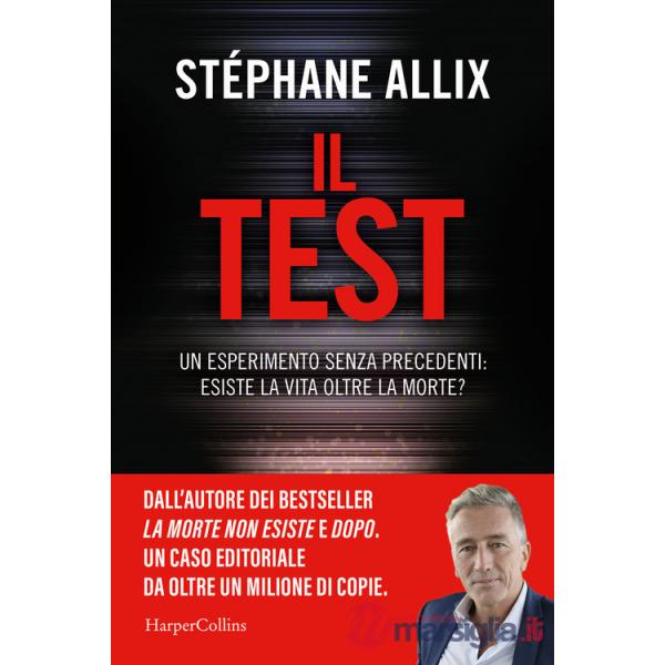 Test. Un esperimento senza precedenti: esiste la vita oltre la morte? (Il)