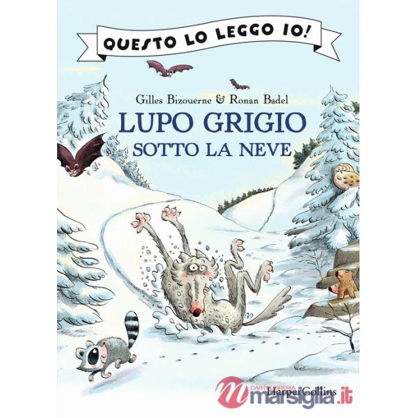 Lupo Grigio sotto la neve. Ediz. a colori