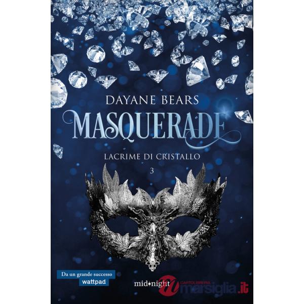 Lacrime di cristallo. Masquerade. Vol. 3