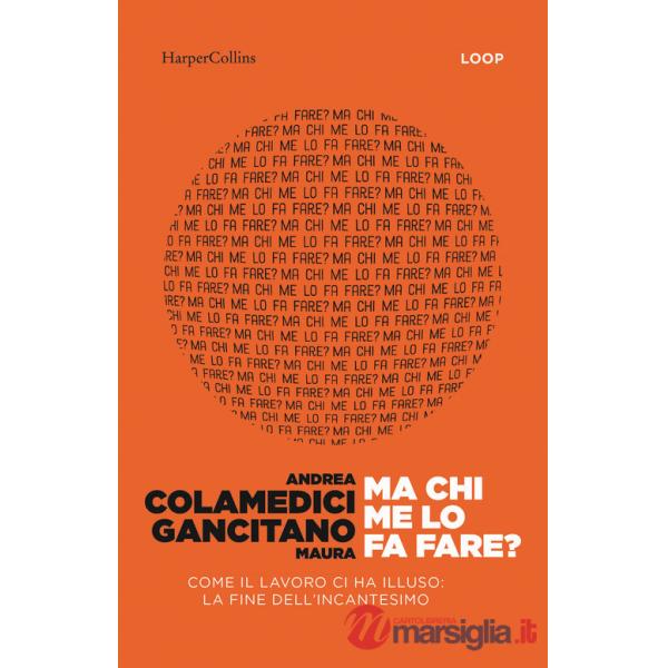 Ma chi me lo fa fare? Come il lavoro ci ha illuso: la fine dell'incantesimo