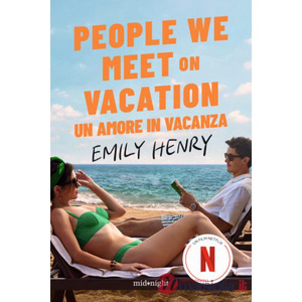 People we meet on vacation. Un amore in vacanza