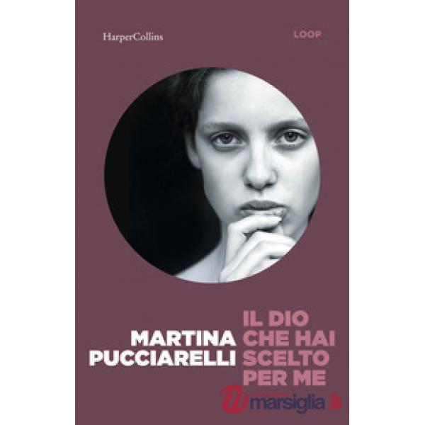 Dio che hai scelto per me (Il)
