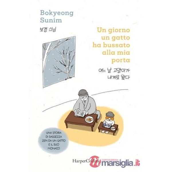 Giorno un gatto ha bussato alla mia porta. Una storia di saggezza zen da un gatto e il suo monaco (Un)