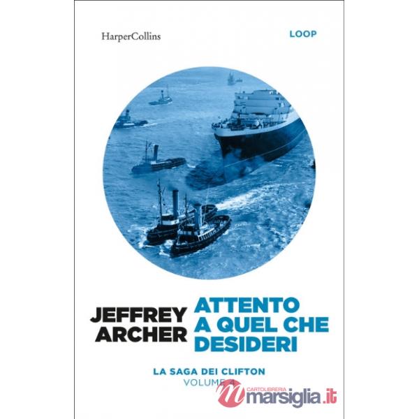 Attento a quel che desideri. La saga dei Clifton. Vol. 4