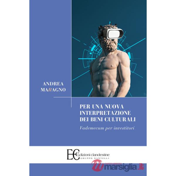 Per una nuova interpretazione dei beni culturali. Vademecum per investitori
