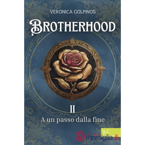 A un passo dalla fine. Brotherhood. Vol. 2
