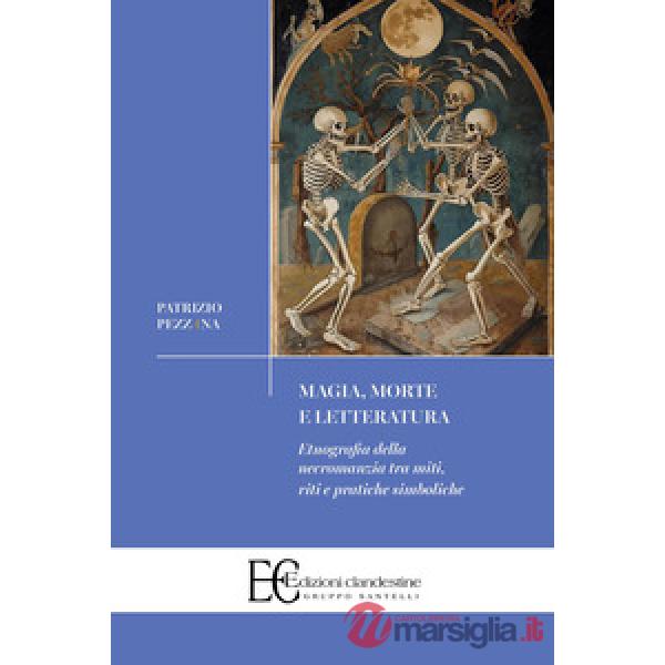 Magia, morte e letteratura. Etnografia della necromanzia