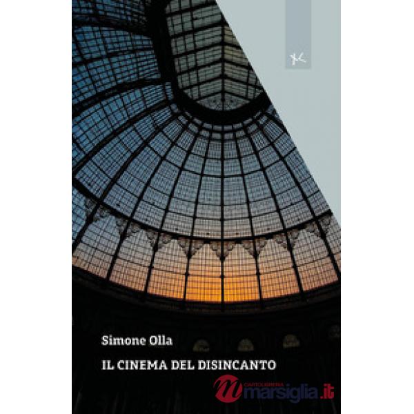 Cinema del disincanto (Il)