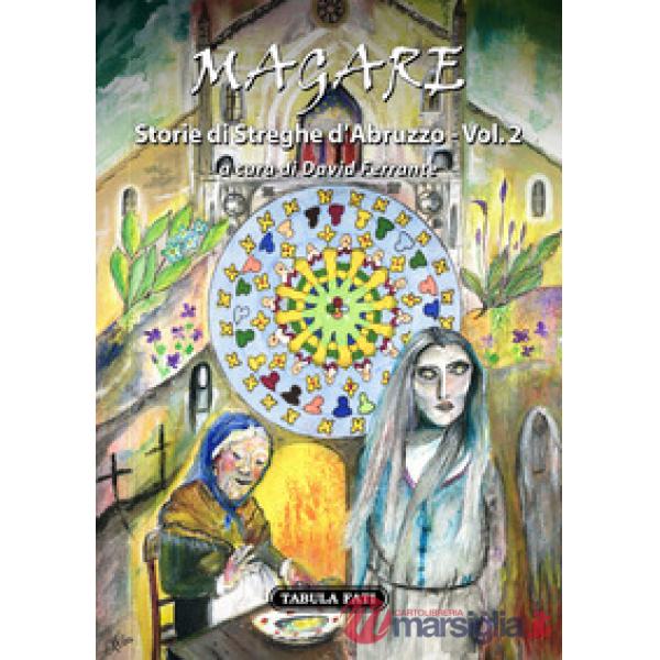 Magare. Storie di streghe d'Abruzzo. Vol. 2