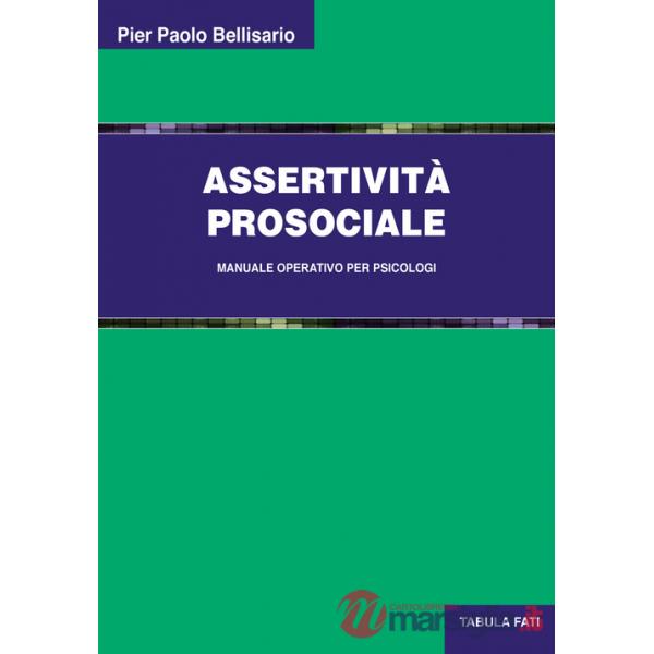 Assertività prosociale. Manuale operativo per psicologi