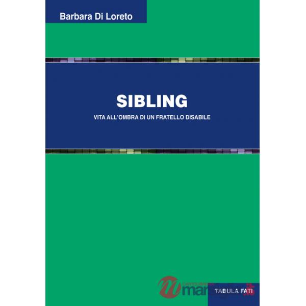 Sibling. Vita all'ombra di un fratello disabile