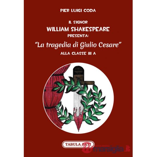 Signor William Shakespeare presenta: La tragedia di Giulio Cesare (Il)