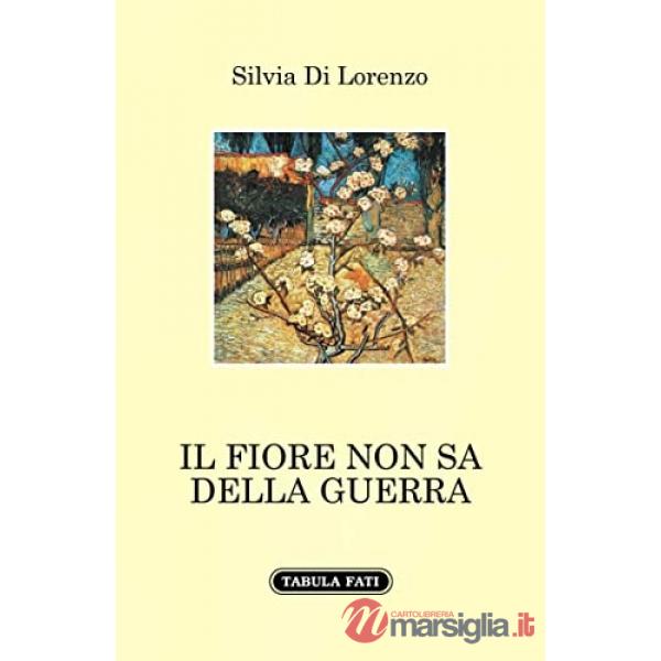 Fiore non sa della guerra (Il)