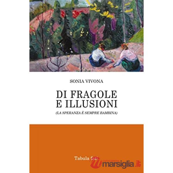 Di fragole e illusioni. La speranza è sempre bambina