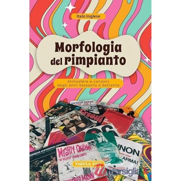Morfologia del rimpianto. Atmosfere e canzoni degli anni Sessanta e Settanta
