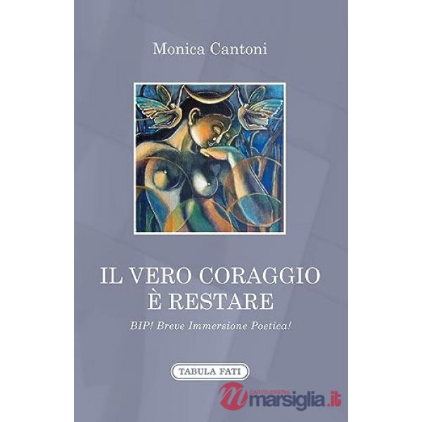 Vero coraggio è restare. Bip! Breve immersione poetica! (Il)