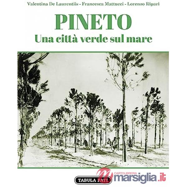 Pineto. Una città verde sul mare