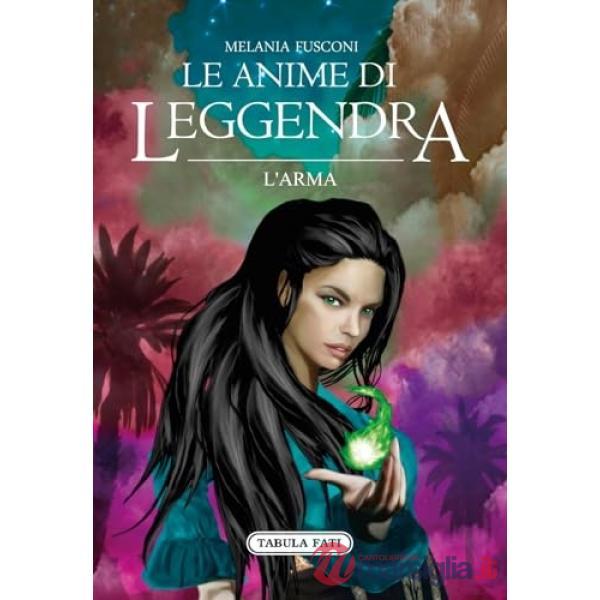 Arma. Le anime di Leggendra (L')