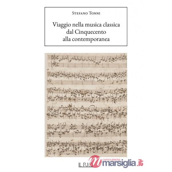 Viaggio nella musica classica. Dal Cinquecento alla contemporanea