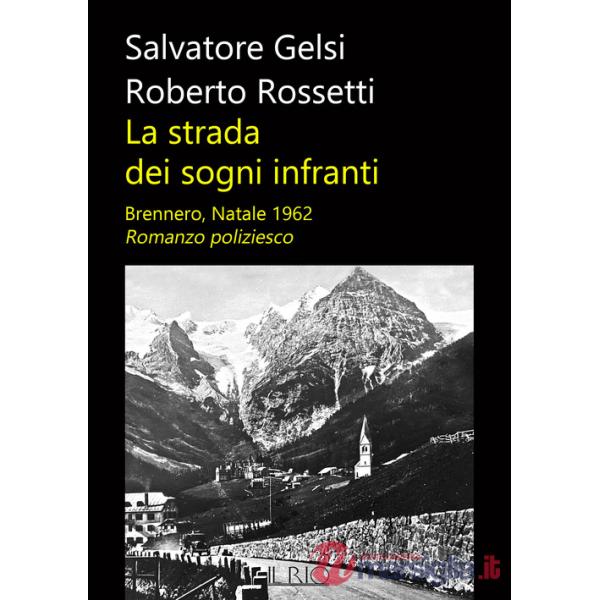Strada dei sogni infranti. Brennero, Natale 1962 (La)