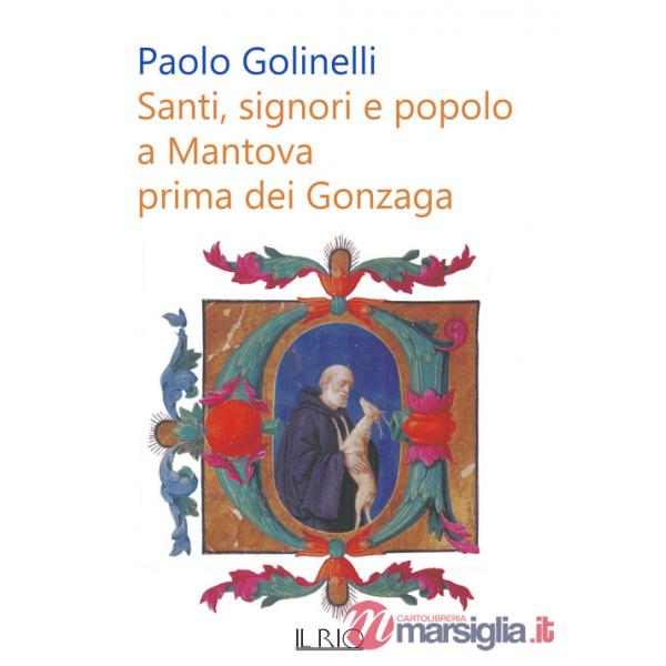 Santi, signori e popolo a Mantova prima dei Gonzaga