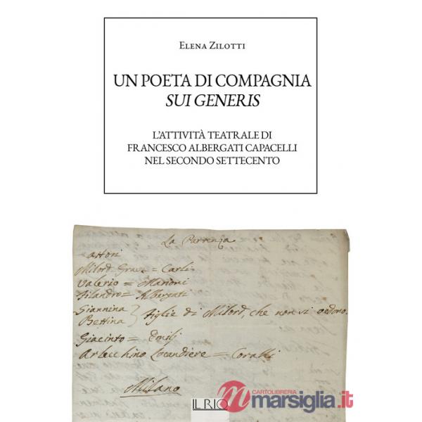 Poeta di compagnia sui generis. L'attività teatrale di Francesco Albergati Capacelli nel secondo Settecento (Un)