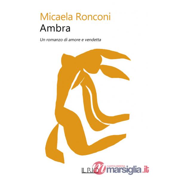 Ambra. Un romanzo di amore e vendetta