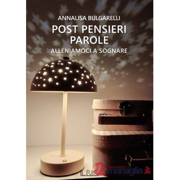 Alleniamoci a sognare. Post pensieri parole. Vol. 2