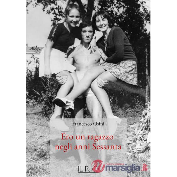Ero un ragazzo negli anni Sessanta