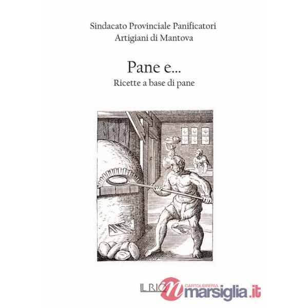 Pane e... Ricette a base di pane