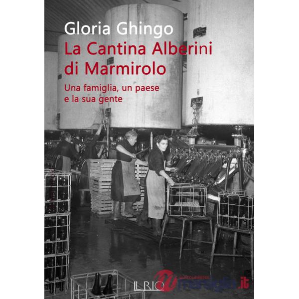Cantina Alberini di Marmirolo. Una famiglia, un paese e la sua gente (La)