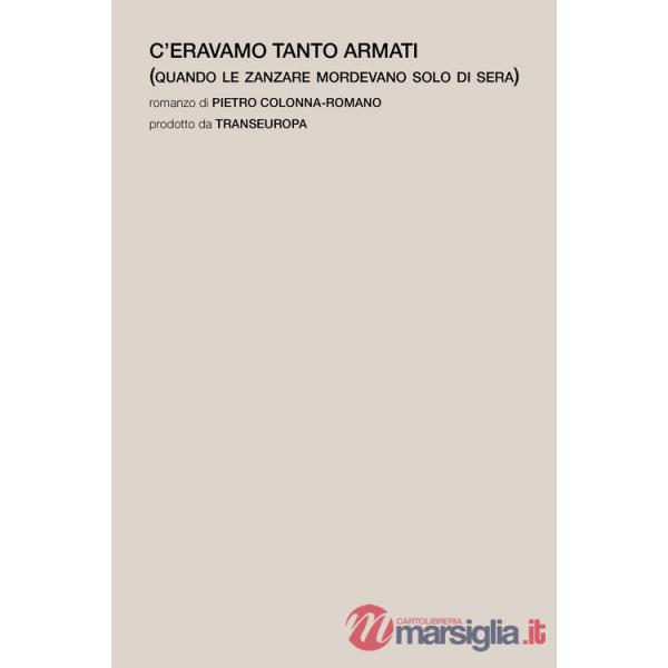 C'eravamo tanto armati. (Quando le zanzare mordevano solo di sera)