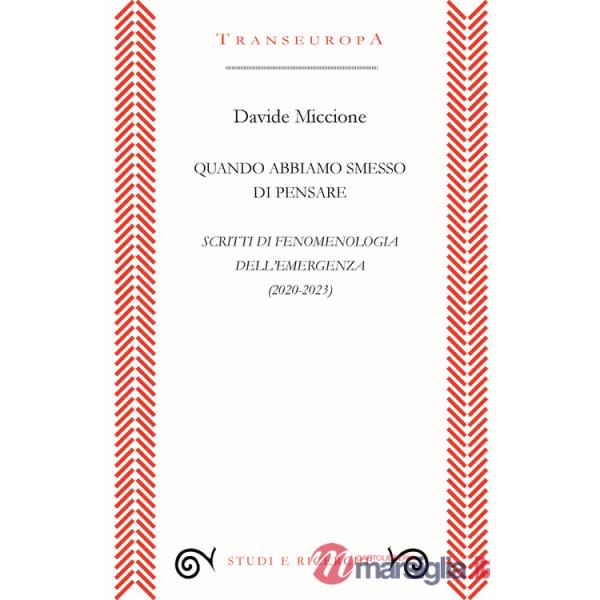Quando abbiamo smesso di pensare. Scritti di fenomenologia dell'emergenza (2020-2023)
